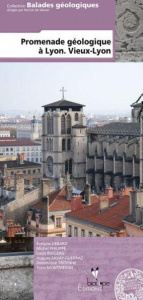 PROMENADE GEOLOGIQUE A LYON. VIEUX LYON - DEBARD/PHILIPPE