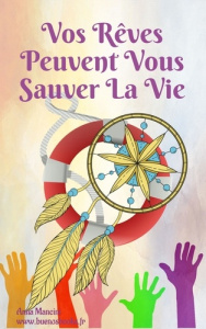 Vos Reves Peuvent Vous Sauver la Vie. Comment Et Pourquoi Vos Reves Vous Alertent De Tous Les Danger - Mancini Anna