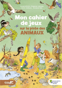 Mon cahier de jeux. Sur la piste des animaux - Melbeck David ; Bee Roxanne