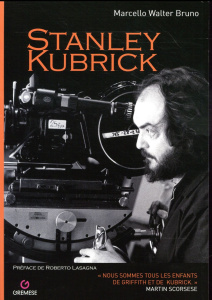 Stanley Kubrick - Bruno Marcello Walter ; Lasagna Roberto ; Guzzi Si