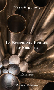 La Symphonie Perdue de Sibelius - Strelzyk Yvan