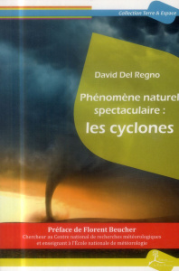 Phénomène naturel spectaculaire : les cyclones - Del Regno David