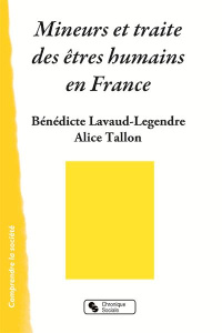 Mineurs et traite des êtres humains en France. De l'identification à la prise en charge : Quelles pr - Lavaud-Legendre Bénédicte ; Tallon Alice ; Rosencz
