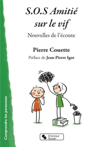 SOS Amitié sur le vif. Nouvelles de l'écoute - Couette Pierre ; Igot Jean-Pierre