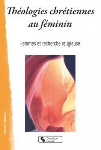 Théologies chrétiennes au féminin - FEMMES ET RECHERCHE
