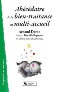 Abécédaire de la bien-traitance en multi-accueil. 5e édition - Deroo Arnaud ; Rapoport Danielle