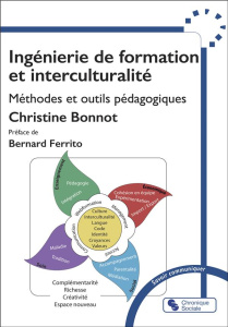Ingénierie de formation et interculturalité. Méthodes et outils pédagogiques - Bonnot Christine ; Ferrito Bernard