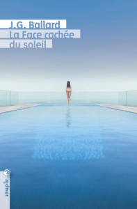 La face cachée du soleil - Ballard J. G. ; Sigaud Bernard