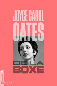 De la boxe - Oates Joyce Carol ; Wicke Anne