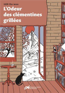 L'Odeur des clémentines grillées - Lee Do-woo ; Yi Yeong-seo ; Pinçonnat Crystel