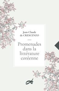Promenades dans la litterature coréenne - Crescenzo Jean-Claude de