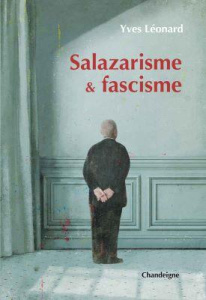 Salazarisme & fascisme - Léonard Yves ; Soarès Mario