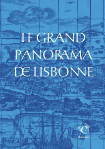 Le grand panorama de Lisbonne - Azevedo Lima Constança ; Martinho Bruno ; Da Silva