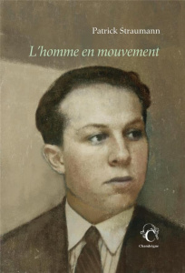 L'homme en mouvement - Straumann Patrick