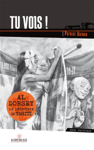 TU VOIS TOME 4 DES AVENTURES DE AL DORSEY, LE DETECTIVE DE T - GUIRAO PATRICE