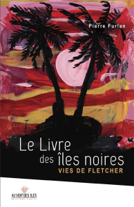LE LIVRE DES ILES NOIRES - FURLAN PIERRE