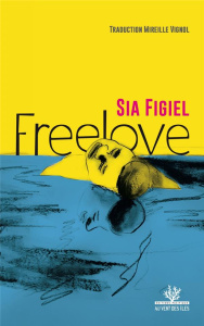 Freelove - Figiel Sia ; Vignol Mireille
