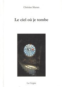 Le ciel où je tombe - Marsan Christian