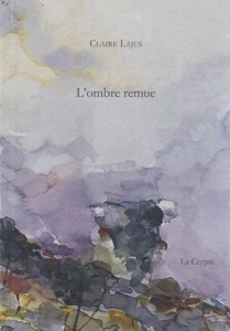 L'ombre remue - Lajus Claire