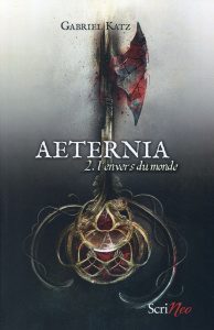 Aeternia Tome 2 : L'envers du monde - Katz Gabriel