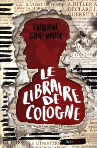 Le libraire de Cologne - Ganz-Muller Catherine