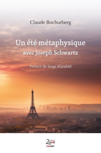 Un été métaphysique avec Joseph Schwartz - Bochurberg Claude