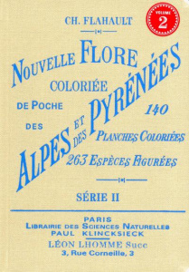 Nouvelle flore coloriée de poche des Alpes et des Pyrénées. Volume 2 - Flahault Charles