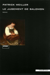 Le jugement de Salomon - Weiller Patrick