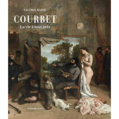 Courbet. La vie à tout prix - Bajou Valérie