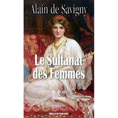 Le sultanat des femmes - Savigny Alain de