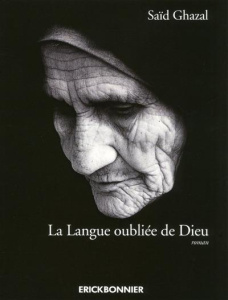 La langue oubliée de Dieu - Ghazal Saïd