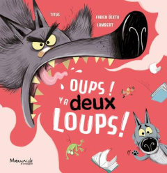 Les aventures de Juliette et du Loup : Oups ! Y a deux loups ! - OCKTO LAMBERT/TITUS
