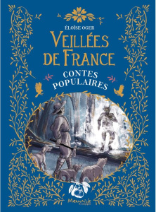 Veillées de France. Contes populaires - Oger Eloïse