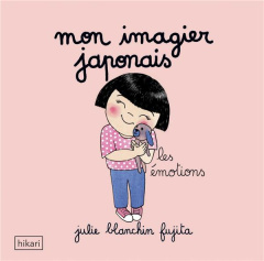 Mon imagier japonais. Les émotions - Blanchin Fujita Julie