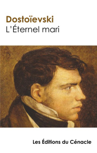 L’éternel mari - Dostoïevski Fédor Mikhaïlovitch