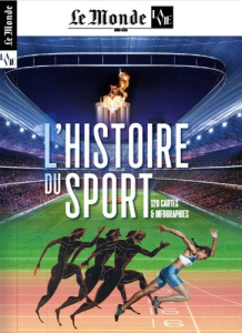 Le Monde La Vie. Hors-série N° 45, juin 2024 : L'histoire du sport - LE MONDE / LA VIE