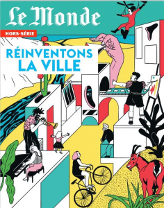 Le Monde. Hors-série N° 93, septembre 2024 : Réinventons la ville - LE MONDE HS
