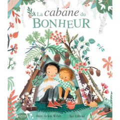 La cabane du bonheur - Welsh Clare Helen ; Gilland Asa