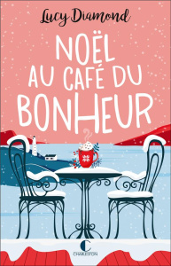 Noël au café du bonheur. Suivi de Le plus beau des cadeaux au café du bonheur - Diamond Lucy ; Bourgois Laura