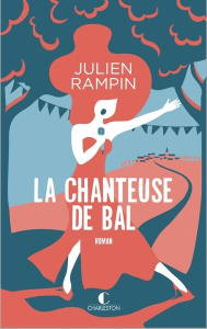 La chanteuse de bal - Rampin Julien
