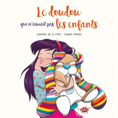 Le Doudou qui n'aimait pas les enfants - La Croix Séverine de ; Roland Pauline