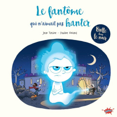 Le fantôme qui n'aimait pas hanter - Tartine Jean ; Roland Pauline ; Odone Joël