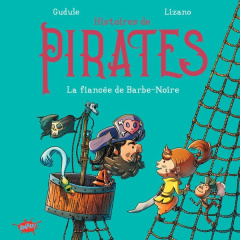 Histoires de pirates : La fiancée de Barbe-Noire - GUDULE/LIZANO