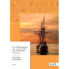 Le messager de Sérapis. L'attendu - Combret Dominique de