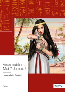 Vous oublier... Moi ? Jamais ! - Périnet Jean-Marie