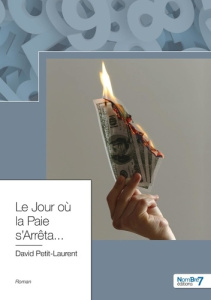 Le jour où la paie s'arrêta... - Petit-Laurent David
