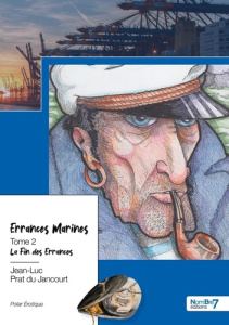 Errances marines Tome 2 : La fin des errances - Prat du Jancourt Jean-Luc