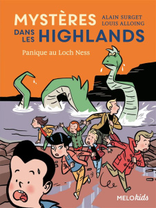Mystères dans les Highlands Tome 3 : Panique au Loch Ness - Surget Alain ; Alloing Louis