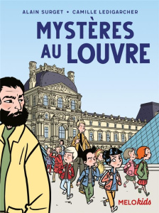 Mystères au Louvre - Surget Alain ; Ledigarcher Camille ; Alloing Louis