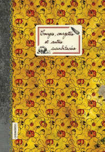 Courges, courgettes et autres cucurbitacées - Ezgulian Sonia ; Auger Emmanuel